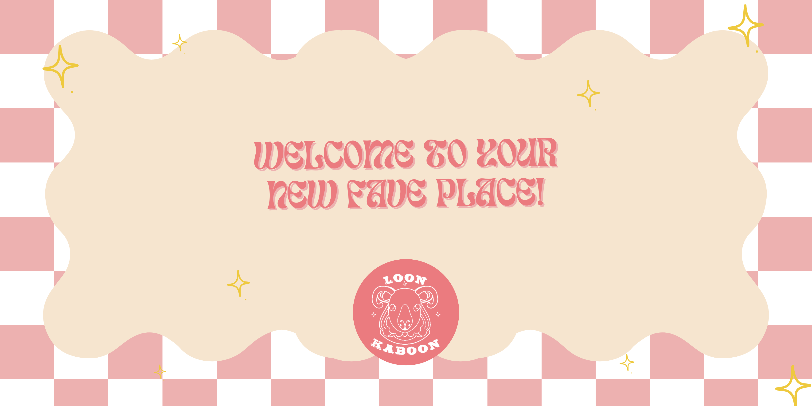 Banner image with checkered light pink and white background and 'welcome to your new fave place' wording.