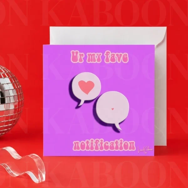 20_Ur_My_Fave_Notification_Card Fave Notification Greeting Card | Loon Kaboon