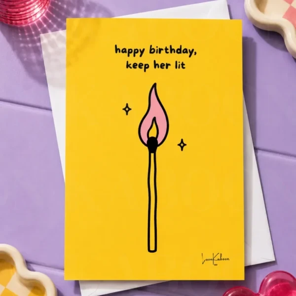 Keep Her Lit Birthday Card with illustrated matchstick by Loon Kaboon