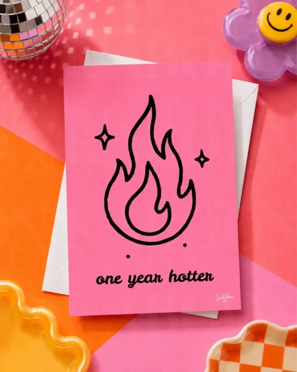 One Year Hotter Birthday Card by Loon Kaboon