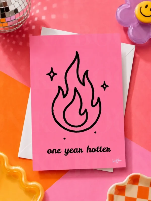 One Year Hotter Birthday Card by Loon Kaboon