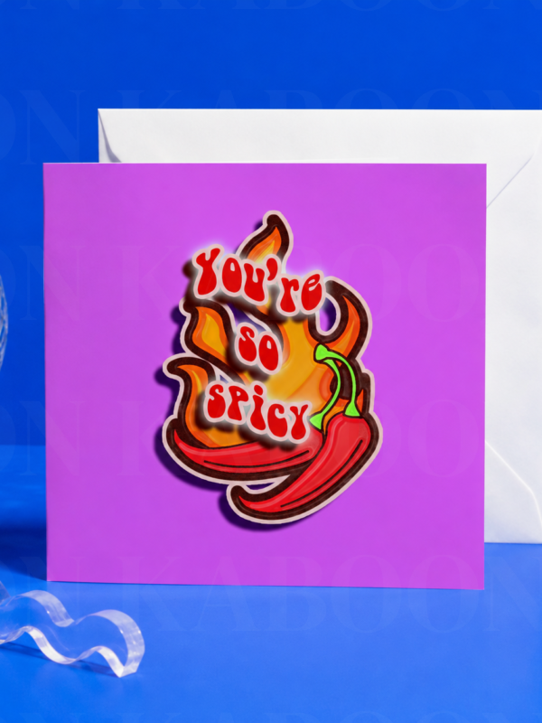 ‘You’re So Spicy’ Greeting Card | Loon Kaboon