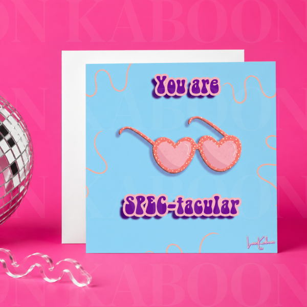 ‘You Are Spec-Tacular’ Glasses Greeting Card | Loon Kaboon