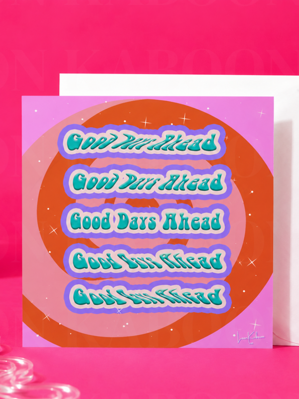 25_Good_Days_Ahead_Card Good Days Ahead Greeting Card | Loon Kaboon