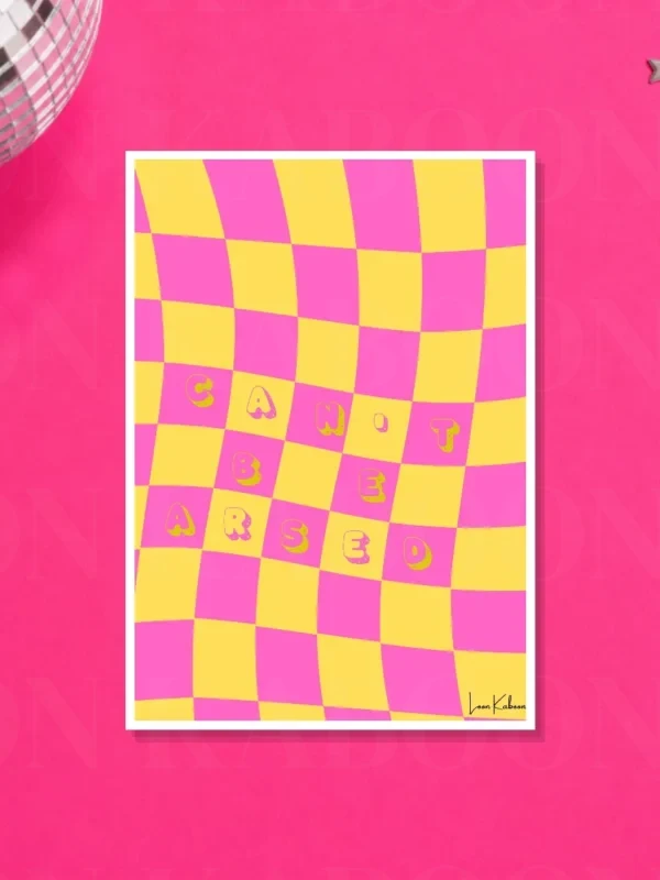 Can’t Be Arsed Print | Loon Kaboon