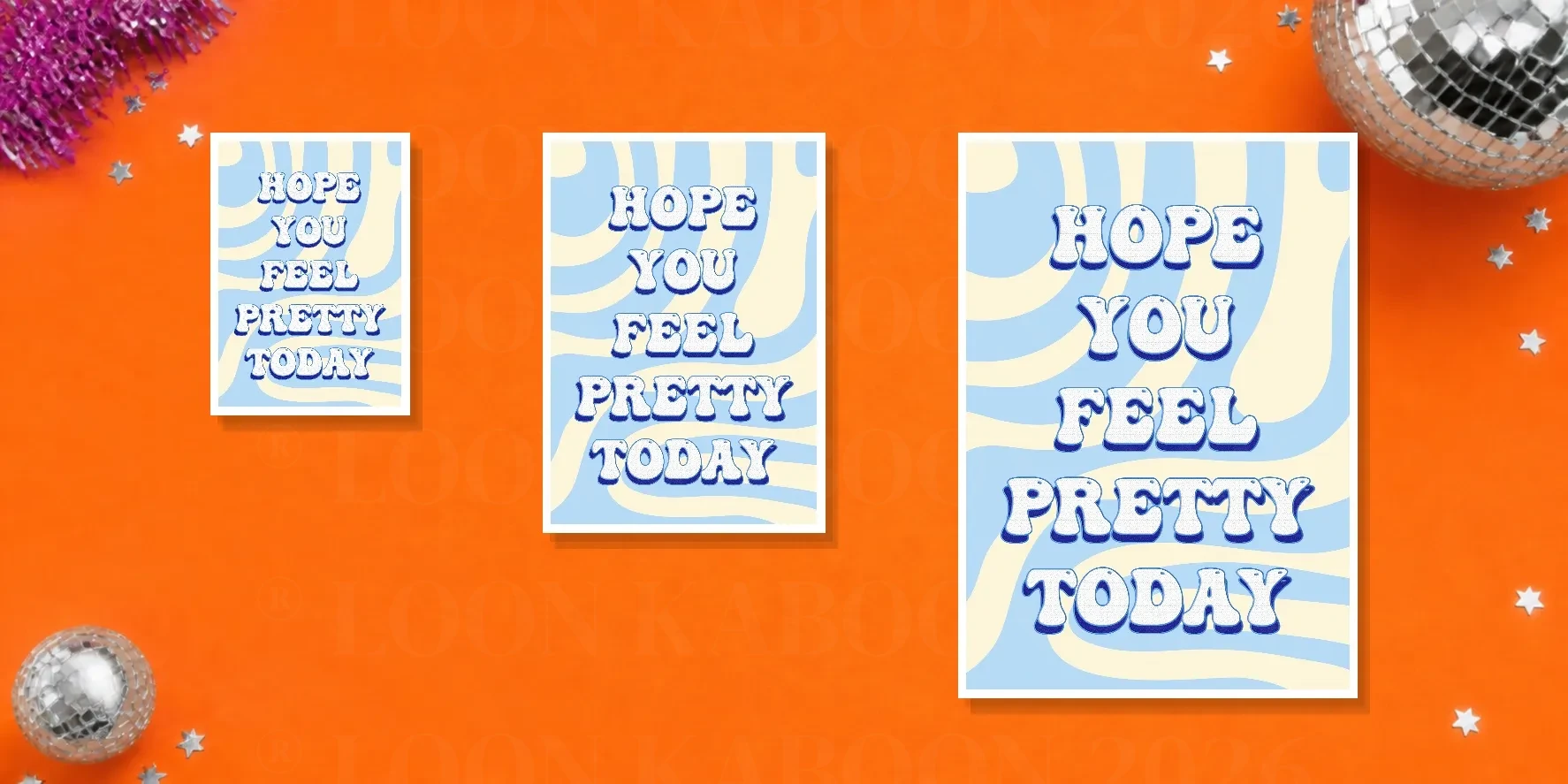 Hope You Feel Pretty Today Print | Loon Kaboon