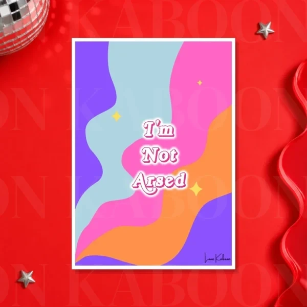 I'm Not Arsed Print – A3 print mockup